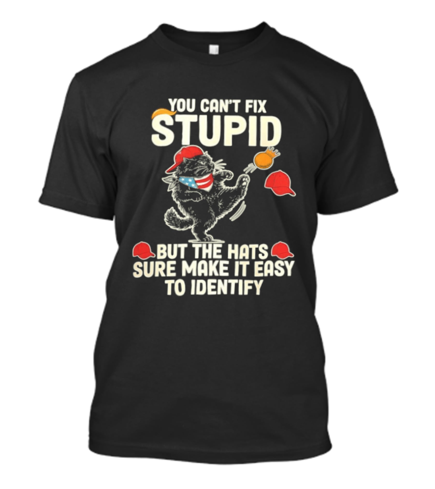 Cat You Can't Fix Stupid But The Hats Sure Make It Easy To Identify T-Shirt