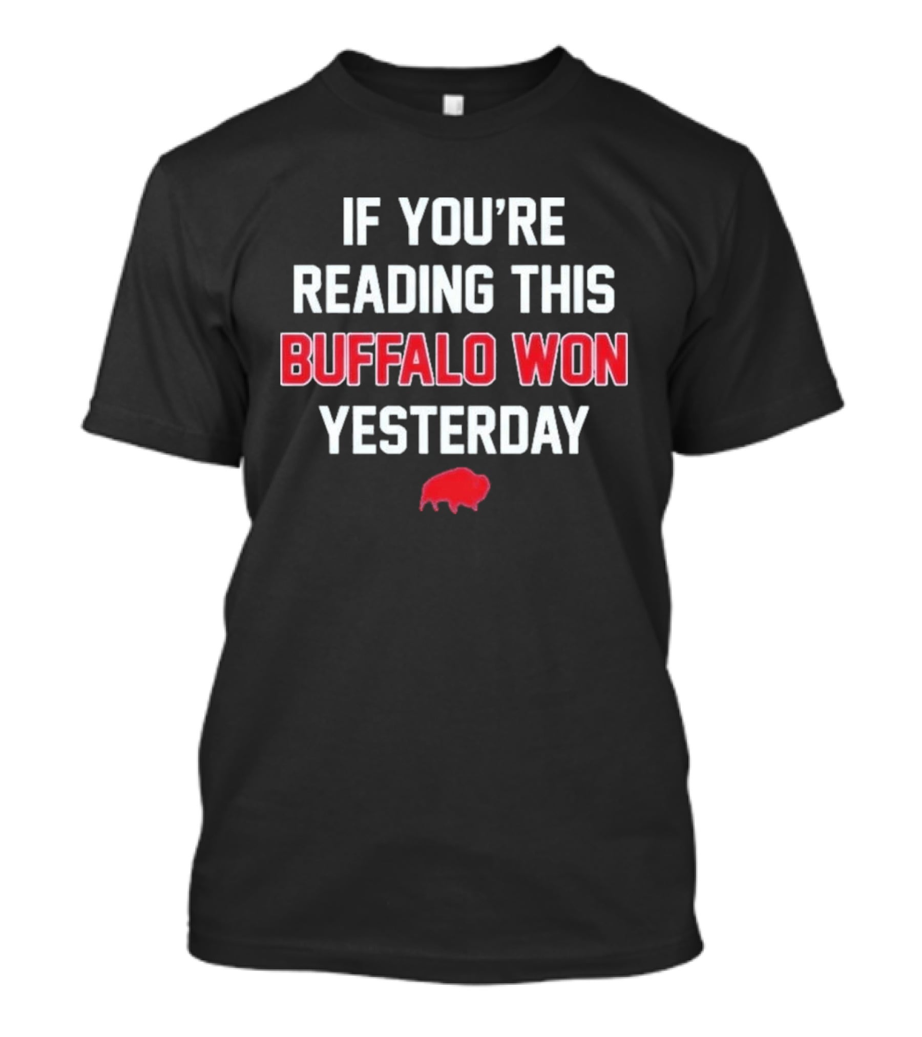 If You're Reading This Buffalo Won Yesterday Red Buffalo T-Shirt