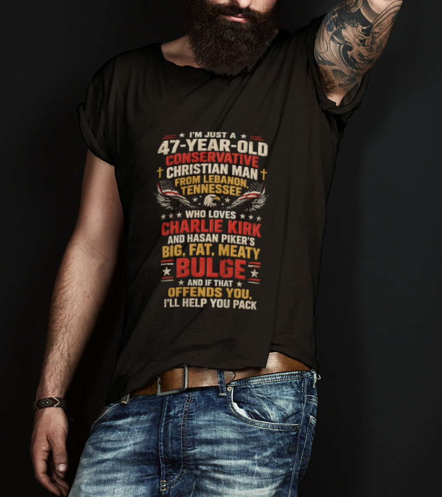 Im Just A 47 Year Old Conservative Christian Man From Lebanon Tennessee Who Loves Charlie T-Shirt