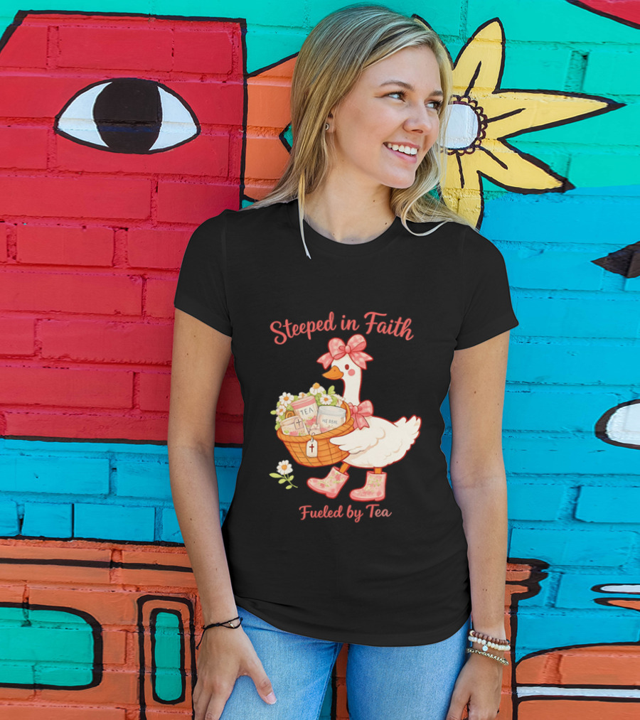 Steeped In Faith Fueled By Tea Goose With Basket And Flowers T-Shirt