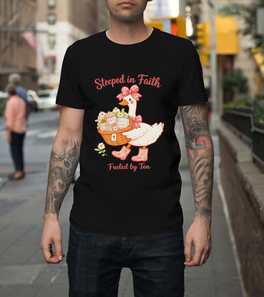 Steeped In Faith Fueled By Tea Goose With Basket And Flowers T-Shirt