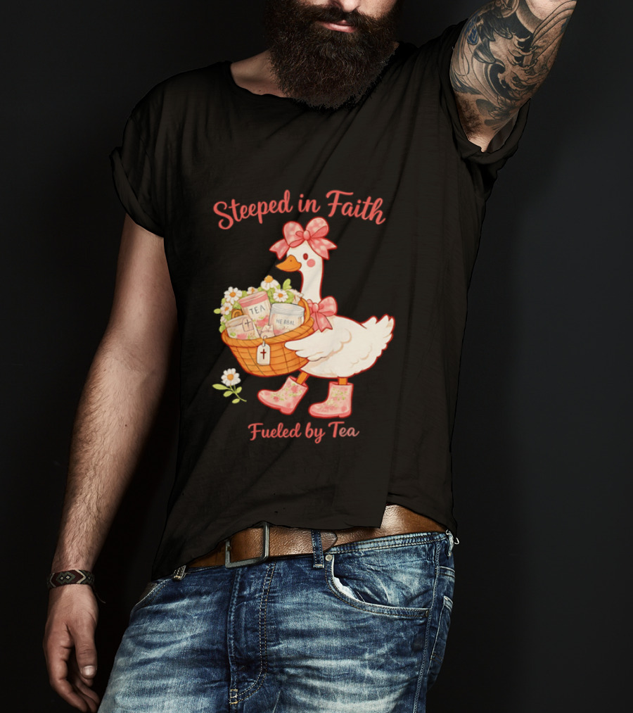 Steeped In Faith Fueled By Tea Goose With Basket And Flowers T-Shirt