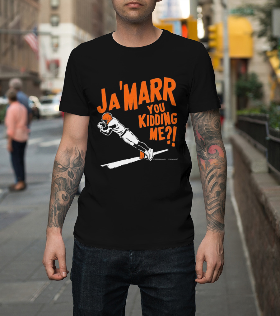 Ja'Marr You Kidding Me Cincinnati Bengals Catch T-Shirt
