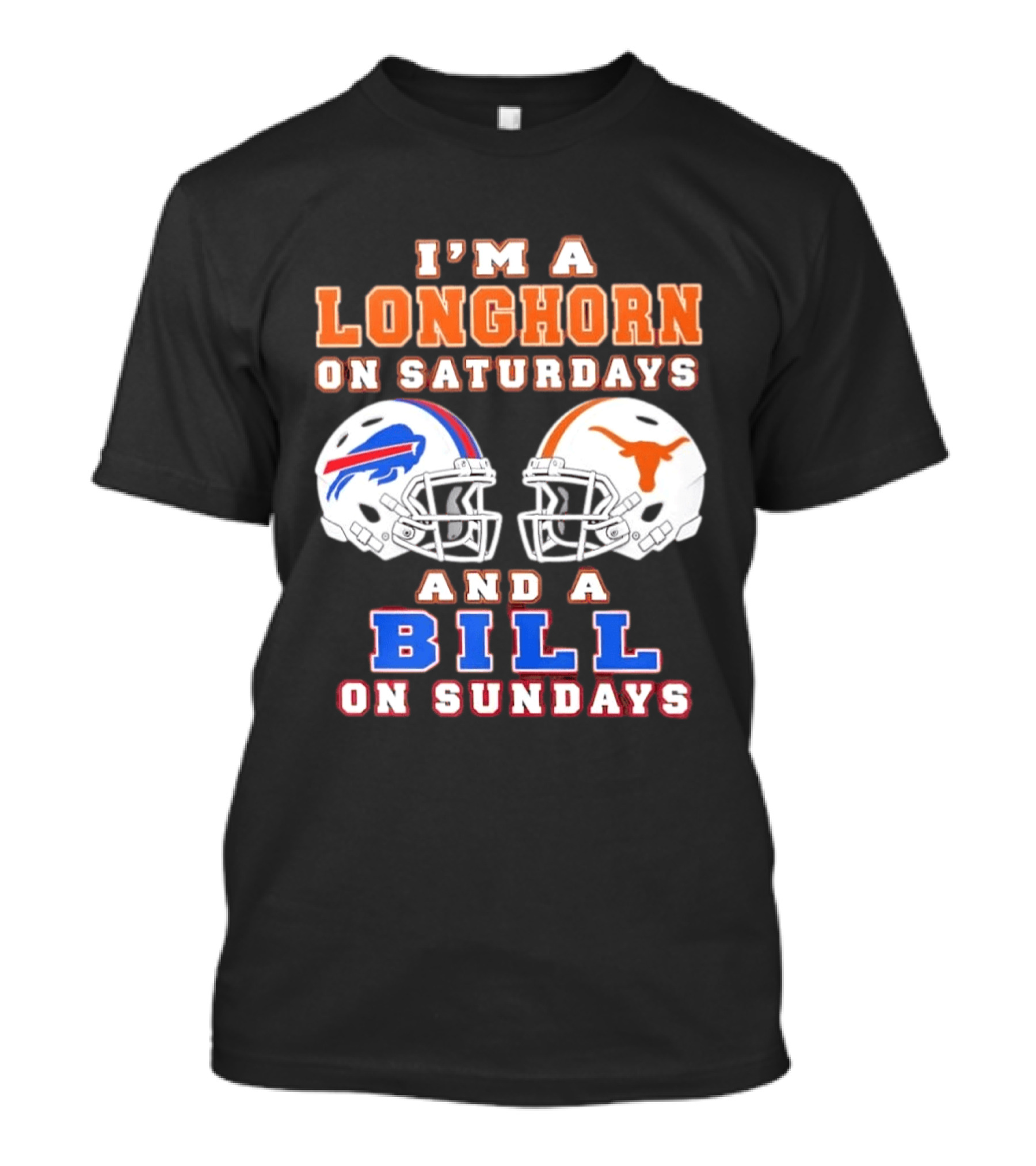 I'm A Longhorn On Saturdays And A Bill On Sundays Football Helmets T-Shirt