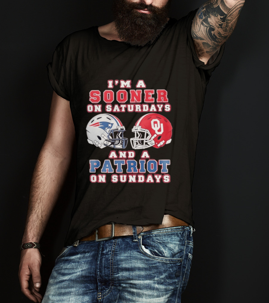 I'm A Sooner On Saturdays And A Patriot On Sundays OU Football And Patriots NFL Helmets T-Shirt
