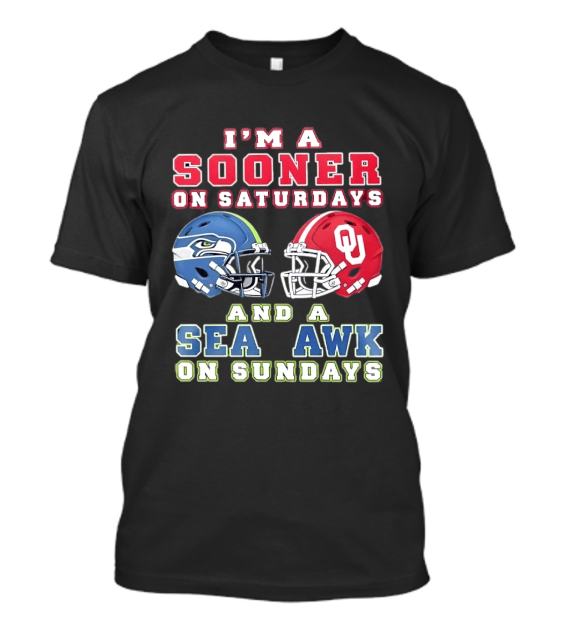 I'm A Sooner On Saturdays And A Seahawk On Sundays Football Helmet Fan Gear T-Shirt