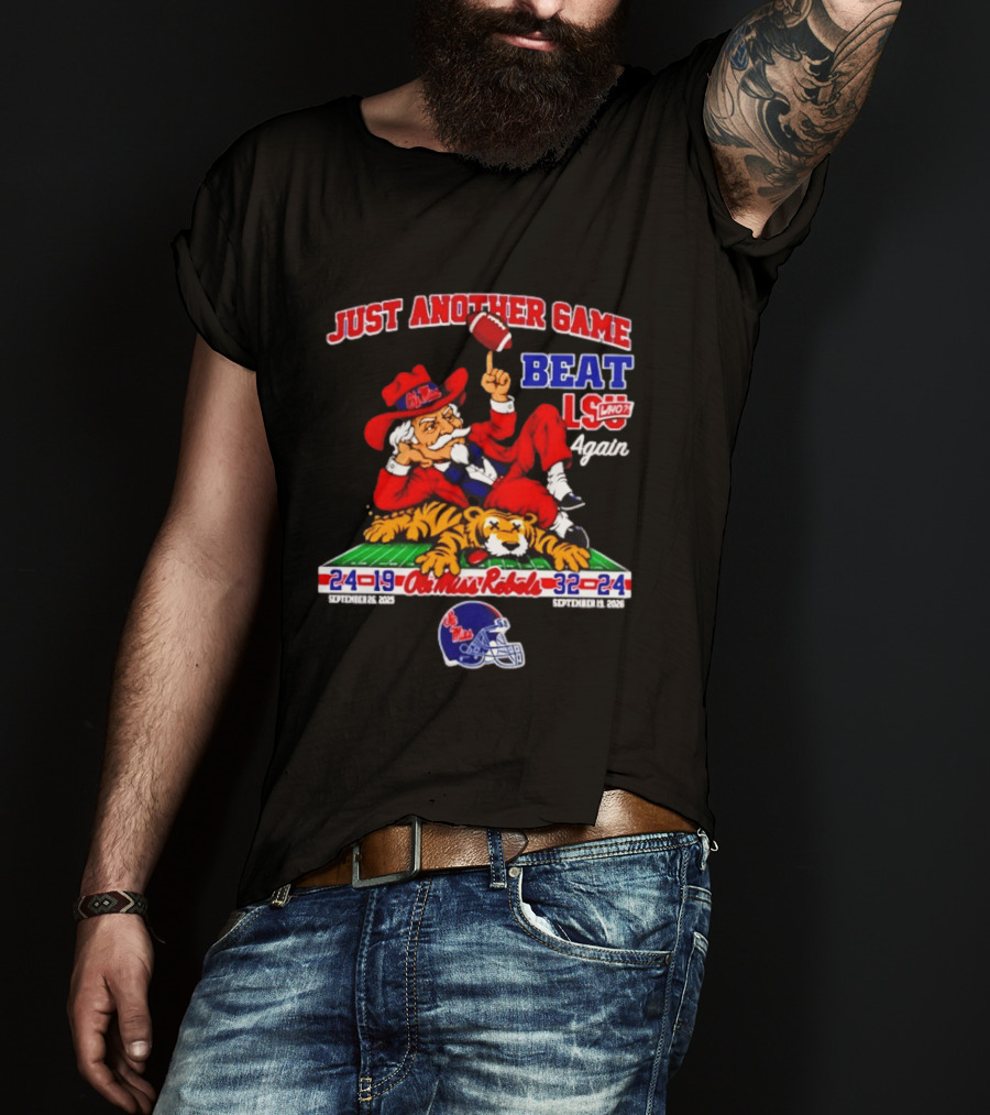 Just Another Game Beat LSU Again Ole Miss Rebels Victory September 30 2023 T-Shirt