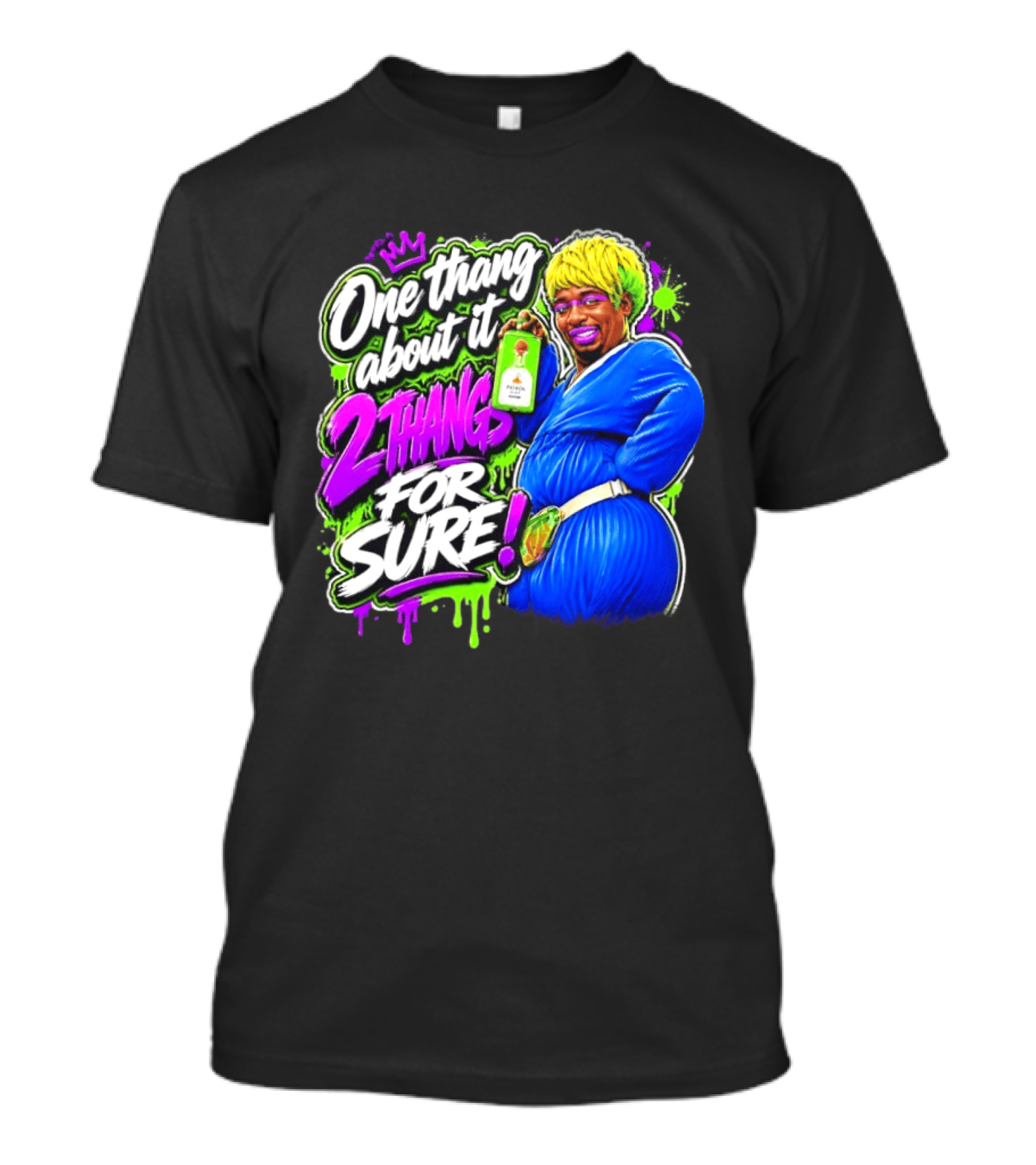 One Thang About It 2 Thangs For Sure Funny Meme Pop Culture T-Shirt