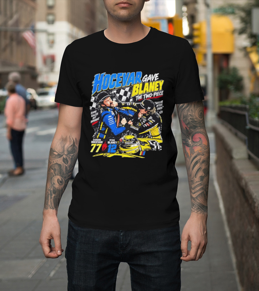 Hocevar Blaney The Two Piece NASCAR After Dark 77 12 T-Shirt