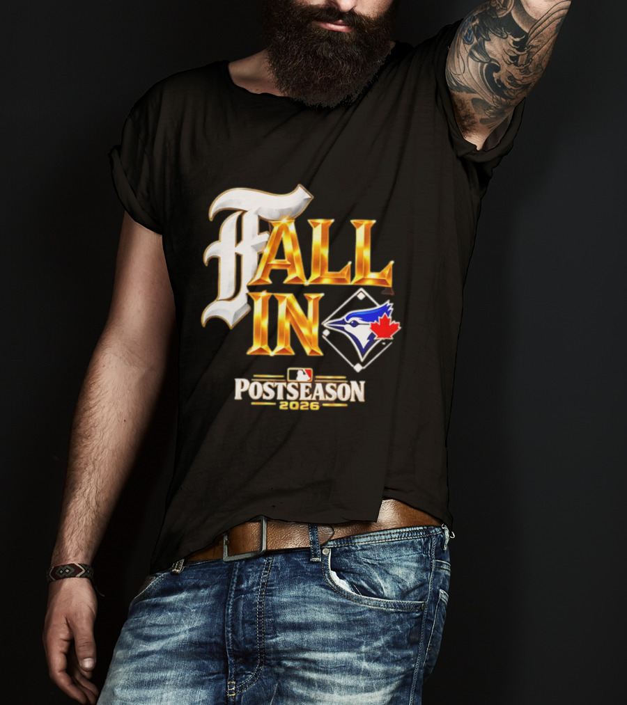 Fall In Toronto Blue Jays 2026 MLB Postseason T-Shirt