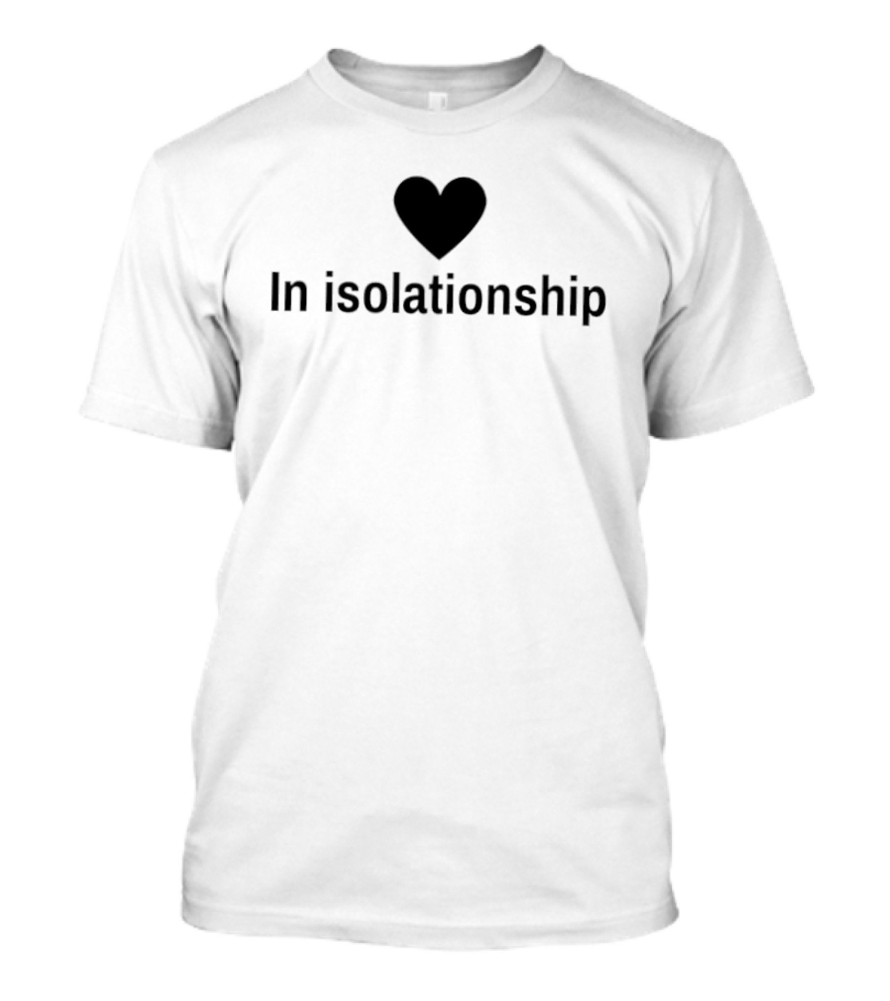 In Isolationship Heart T-Shirt