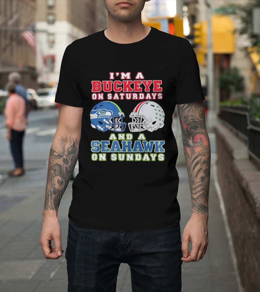 I'm A Buckeye On Saturdays And A Seahawk On Sundays Football Helmets T-Shirt