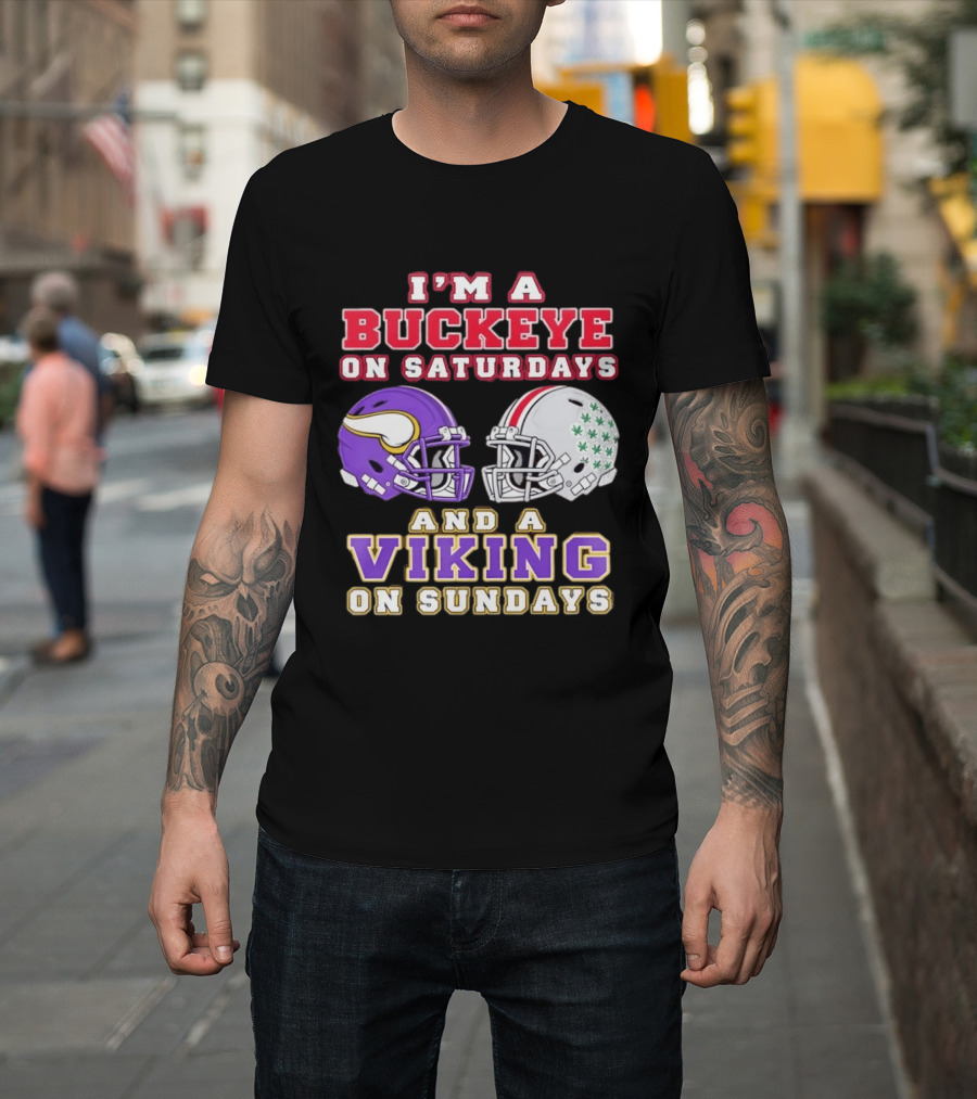 I'm A Buckeye On Saturdays And A Viking On Sundays Football Helmets T-Shirt