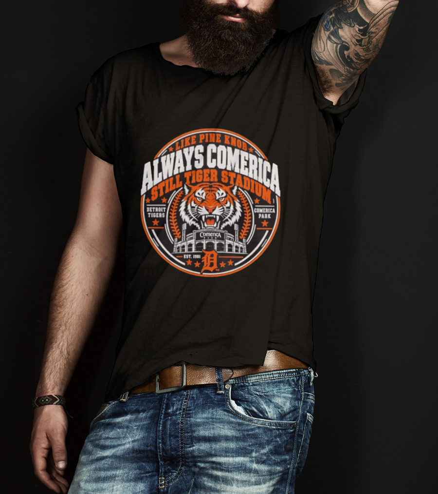 Like Pine Knob Always Comerica Still Tiger Stadium Detroit Tigers Comerica Park T-Shirt