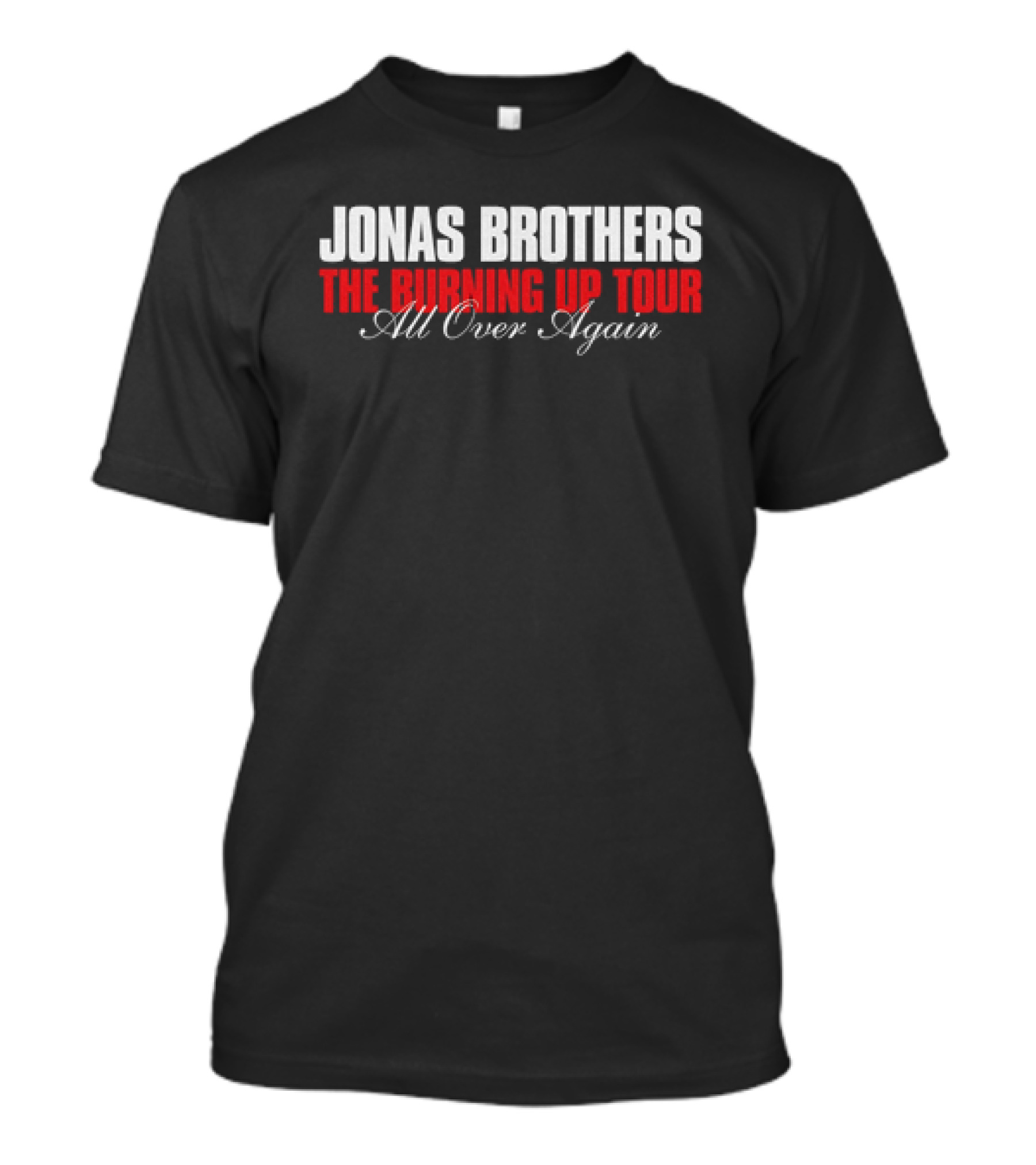 Jonas Brothers The Burning Up Tour All Over Again T-Shirt