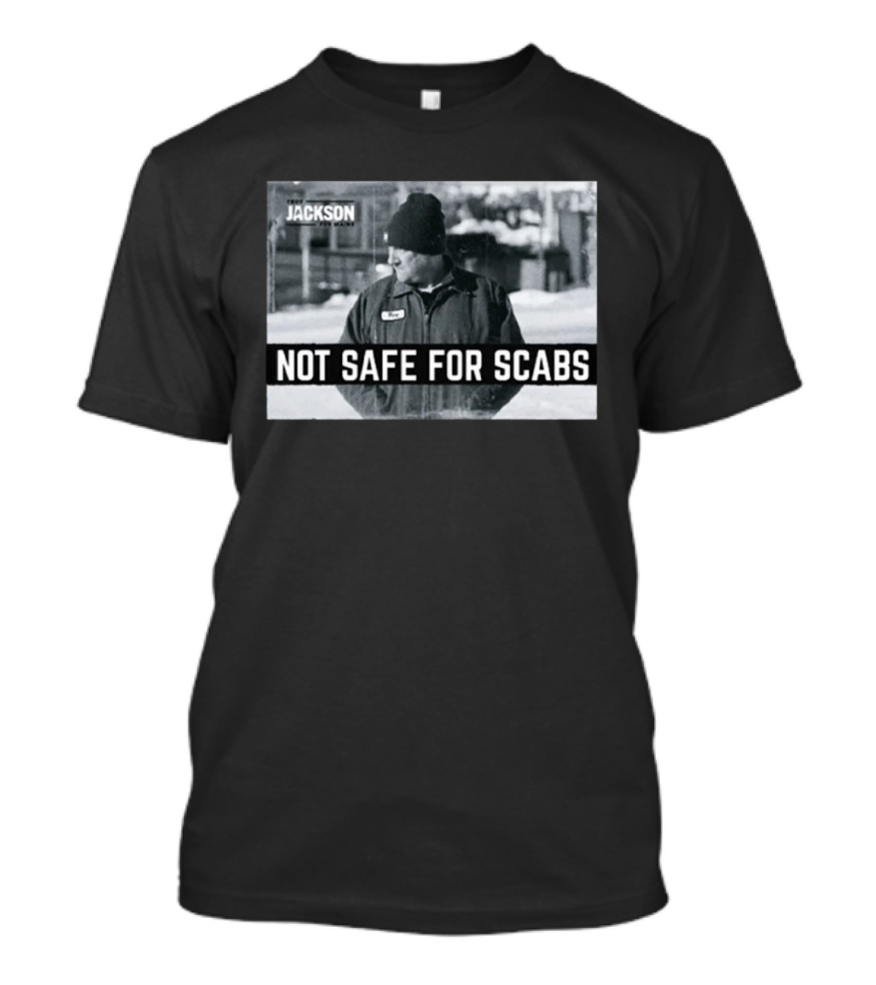 Troy Jackson Not Safe For Scabs Working Class Fighter T-Shirt