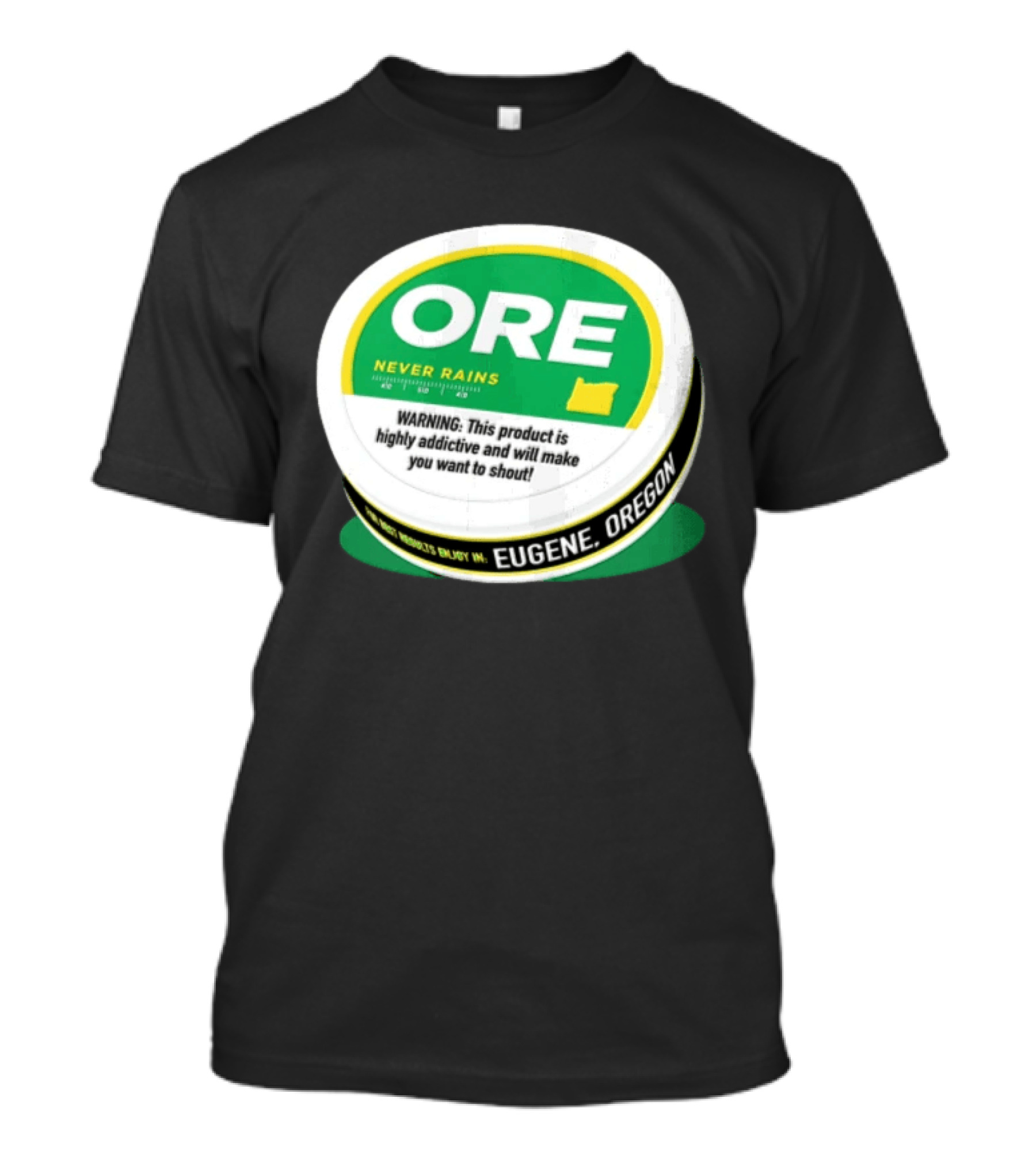 ORE Never Rains Eugene Oregon Highly Addictive College Football T-Shirt