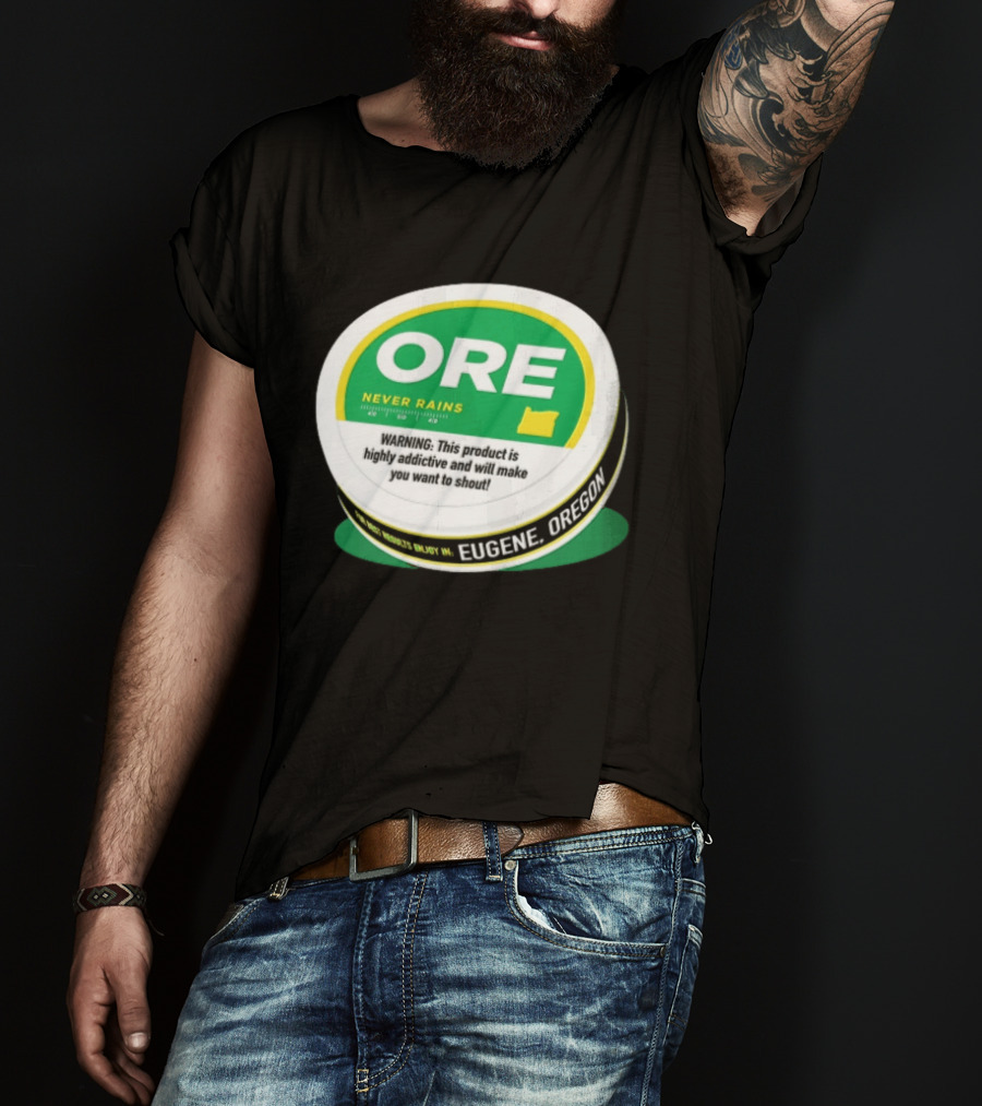 ORE Never Rains Eugene Oregon Highly Addictive College Football T-Shirt