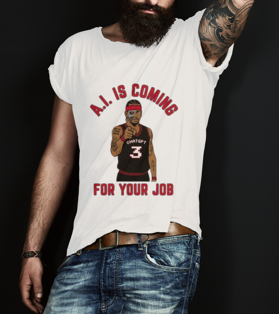 Allen Iverson A.I. Is Coming For Your Job ChatGPT Basketball Tattoo T-Shirt