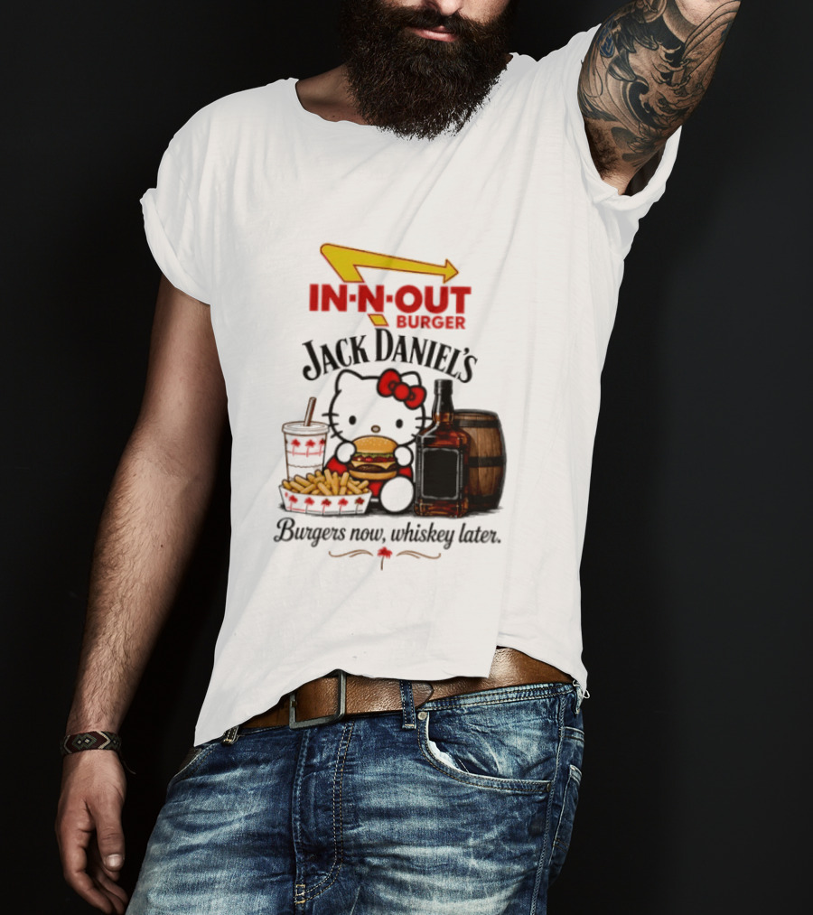 In N Out Hello Kitty Jack Daniel's Burgers Now Whiskey Later T-Shirt
