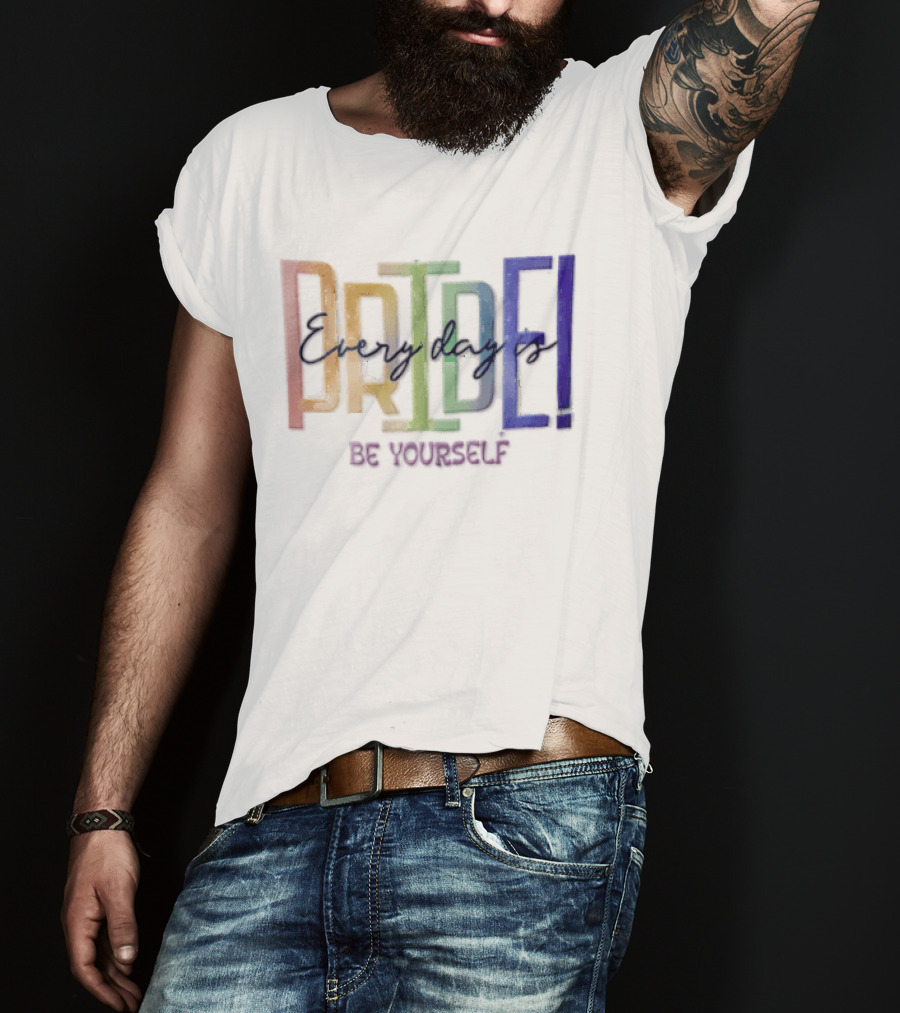 Pride Rainbow Every Day Is BE Yourself T-Shirt