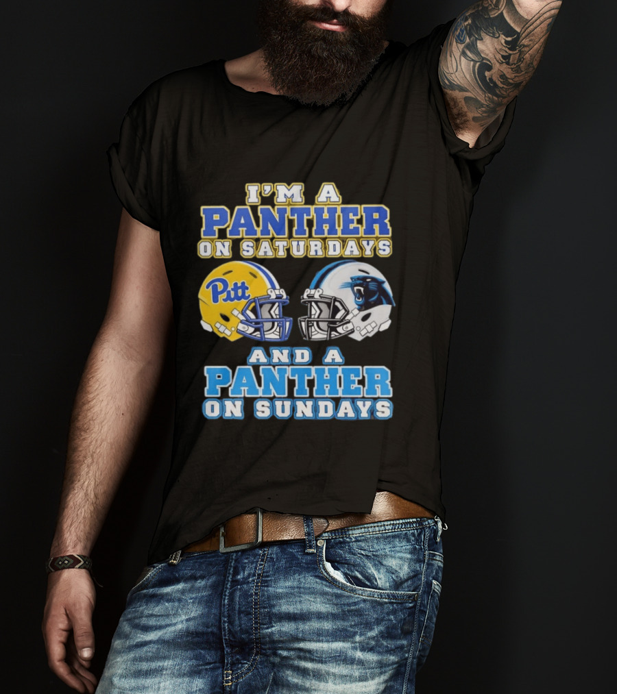 I'm A Panther On Saturdays Pitt Football And A Panther On Sundays Carolina Football T-Shirt