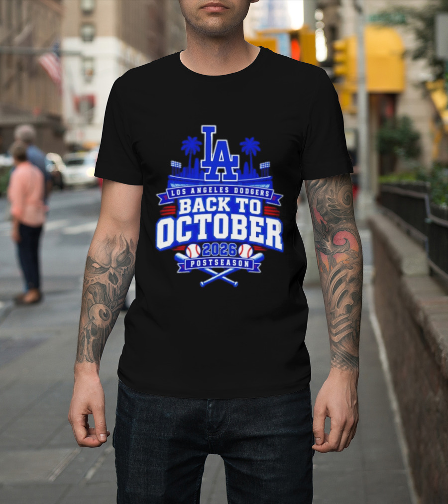 LA Los Angeles Dodgers 2026 Back To October Postseason Baseball Skyline T-Shirt
