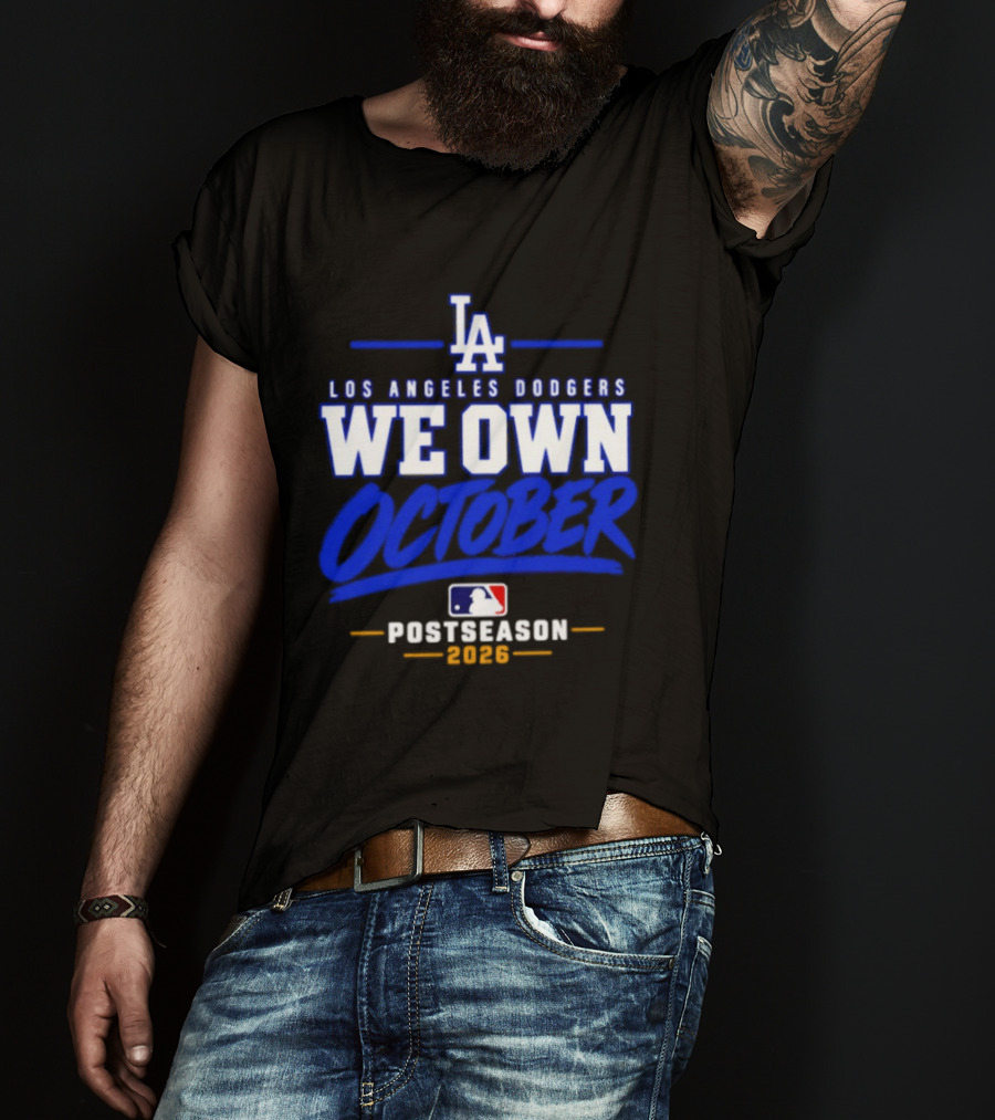 Los Angeles Dodgers We Own October 2026 Postseason MLB T-Shirt