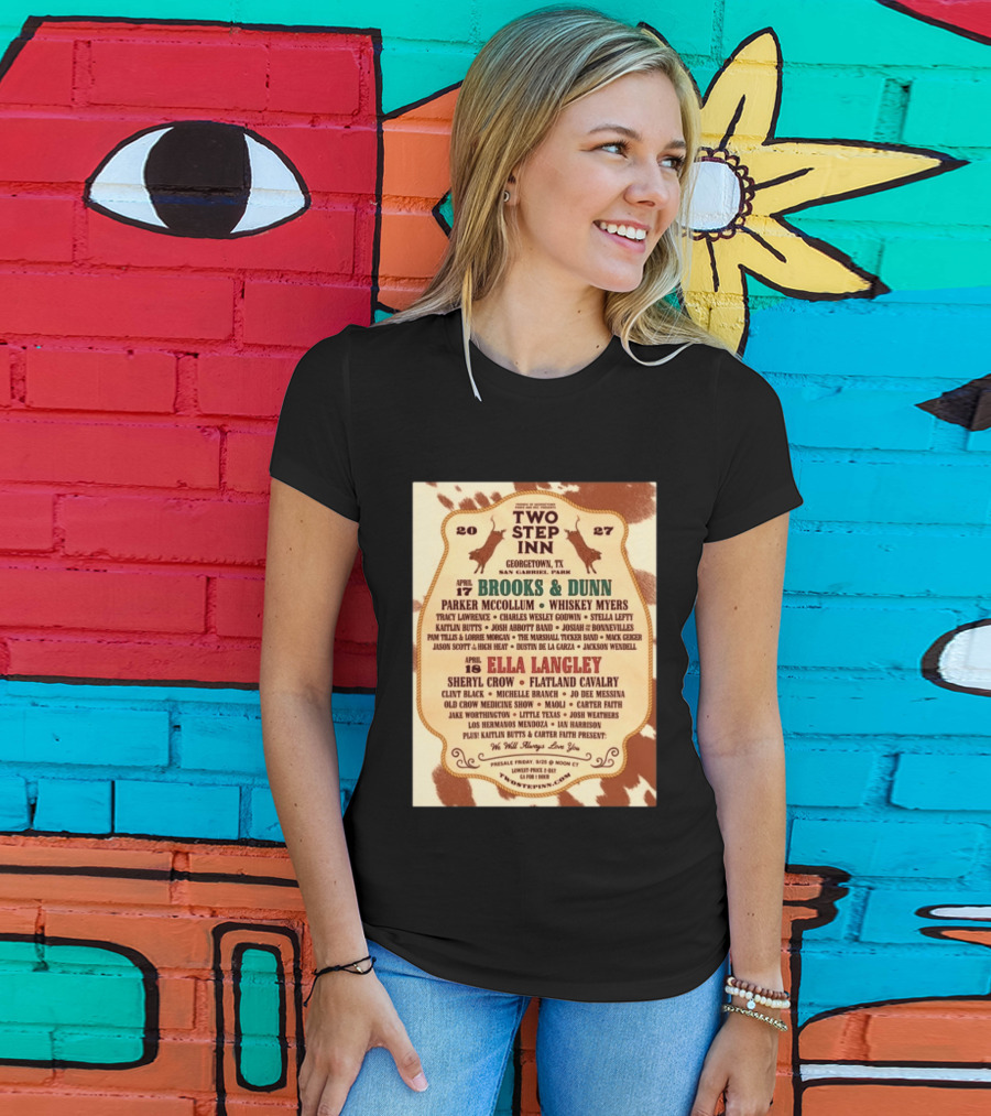 Two Step Inn Festival 2027 Georgetown TX April 17 18 Brooks Dunn Ella Langley Sheryl Crow Lineup T-Shirt