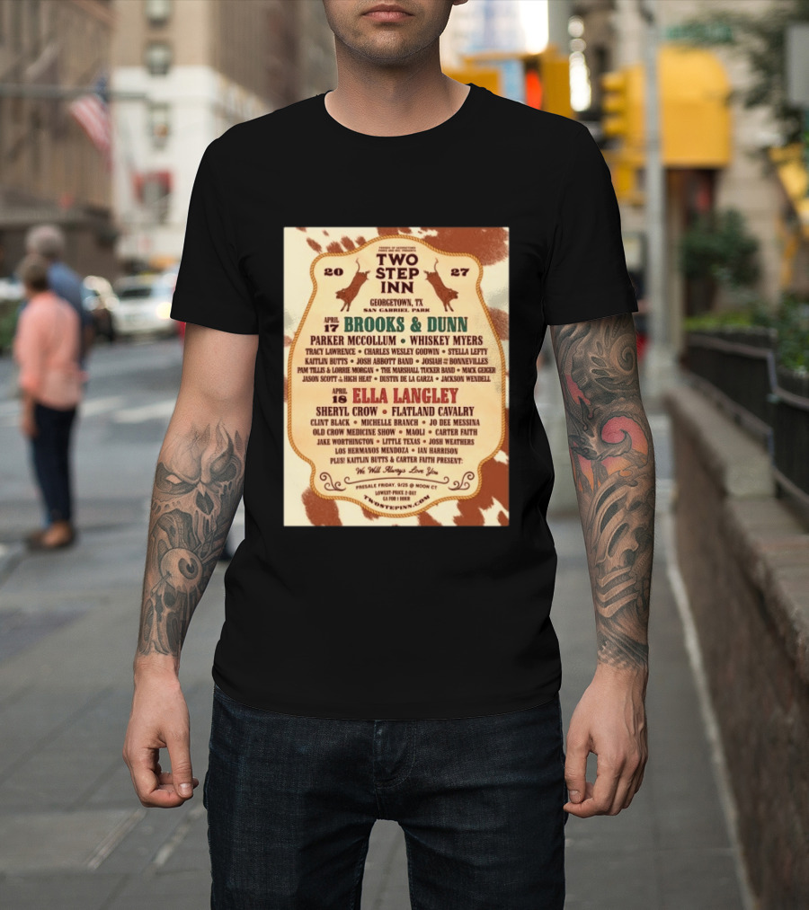 Two Step Inn Festival 2027 Georgetown TX April 17 18 Brooks Dunn Ella Langley Sheryl Crow Lineup T-Shirt