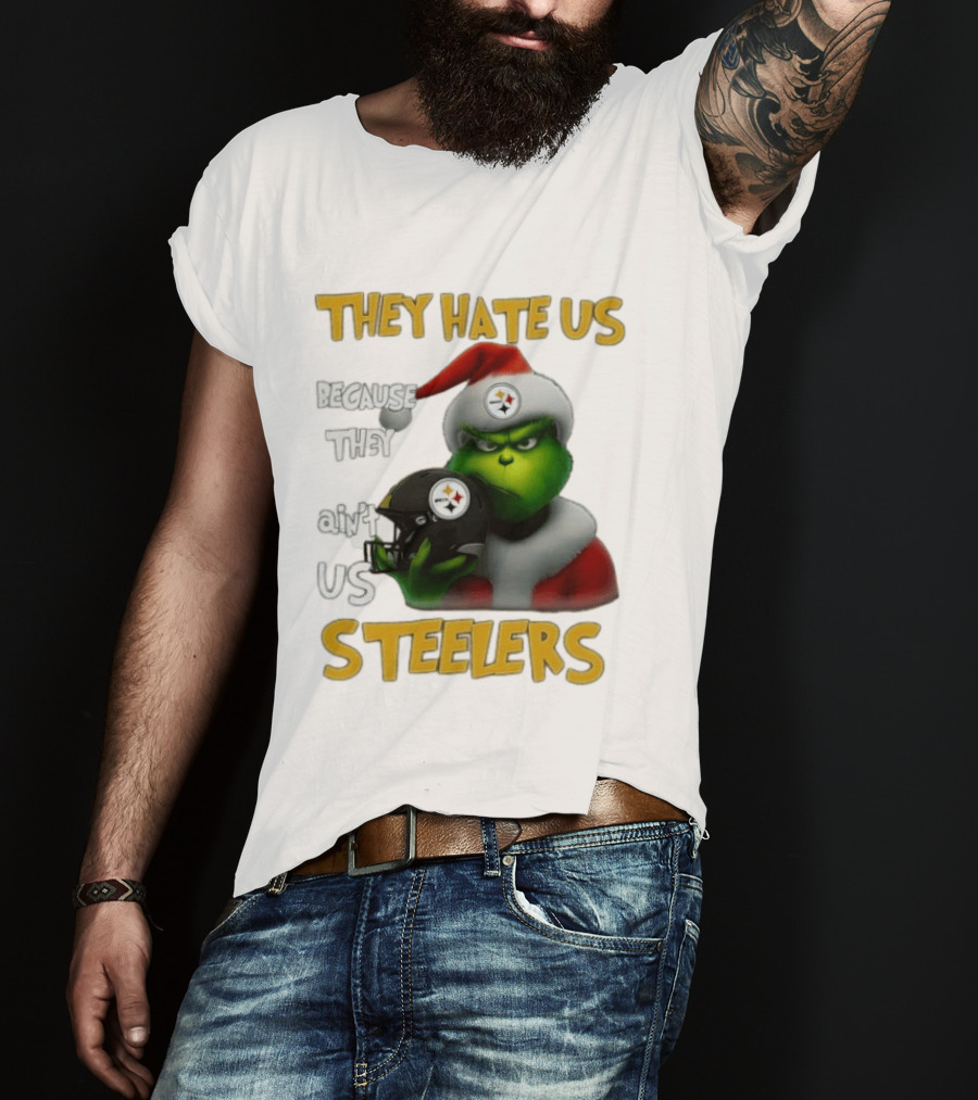 Pittsburgh Steelers Grinch They Hate Us Because They Ain't Us Steelers Christmas T-Shirt