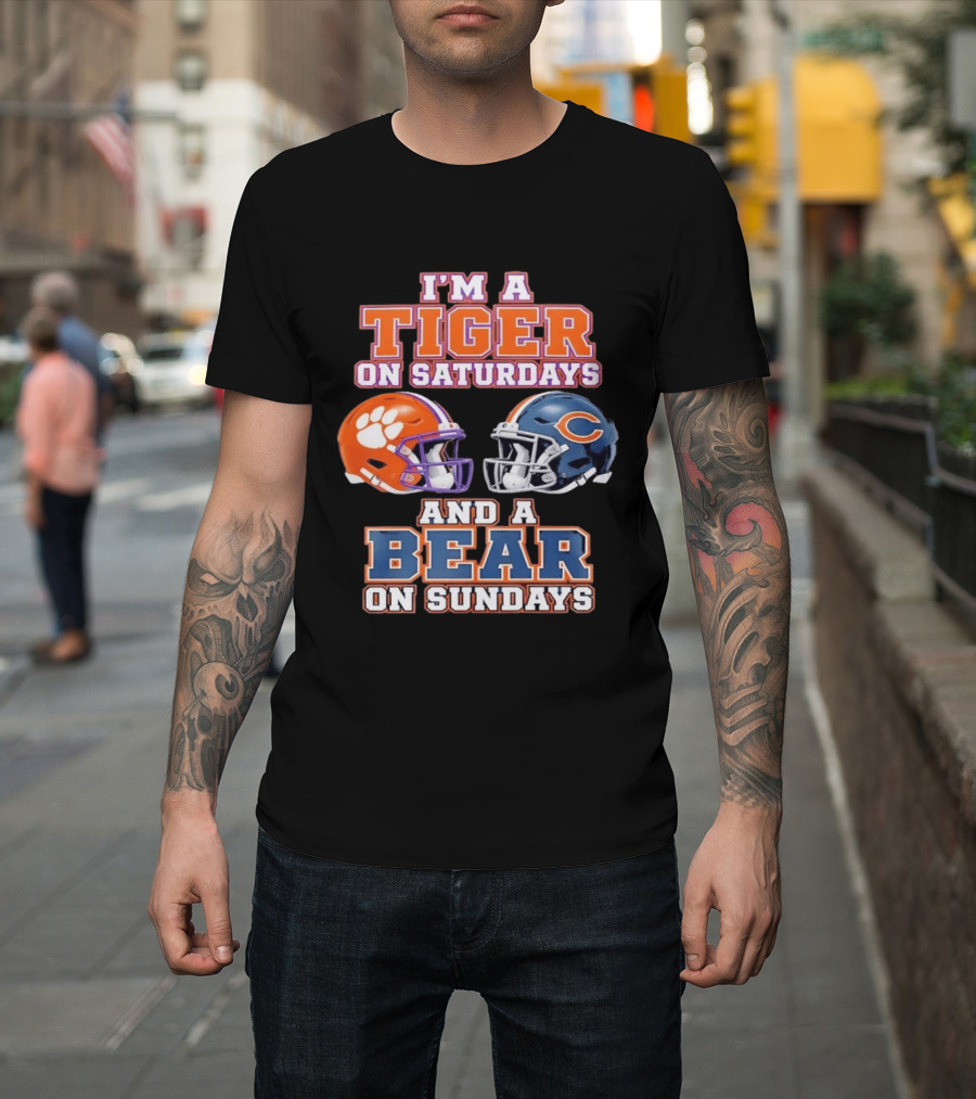 I'm A Tiger On Saturdays And A Bear On Sundays Clemson Tigers Chicago Bears Helmet Fan Gear T-Shirt