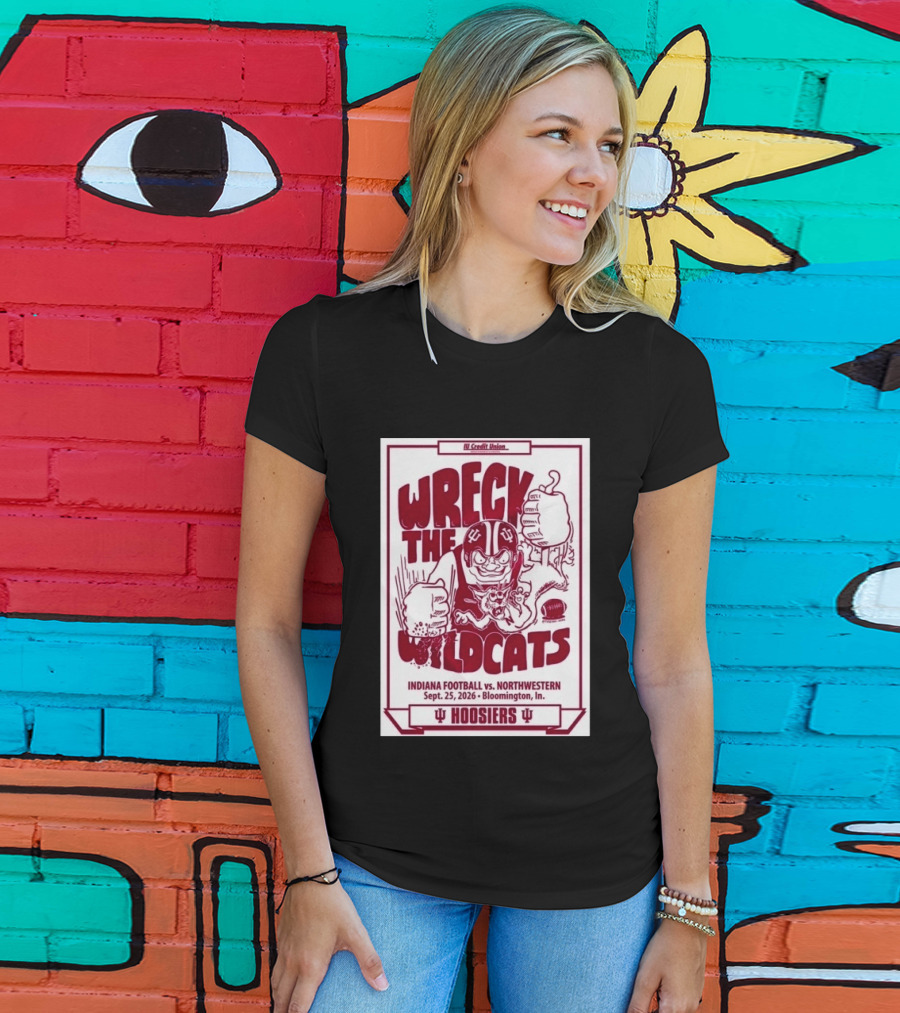 Wreck The Wildcats Indiana Football Vs Northwestern September 25 2026 Bloomington IU Hoosiers T-Shirt