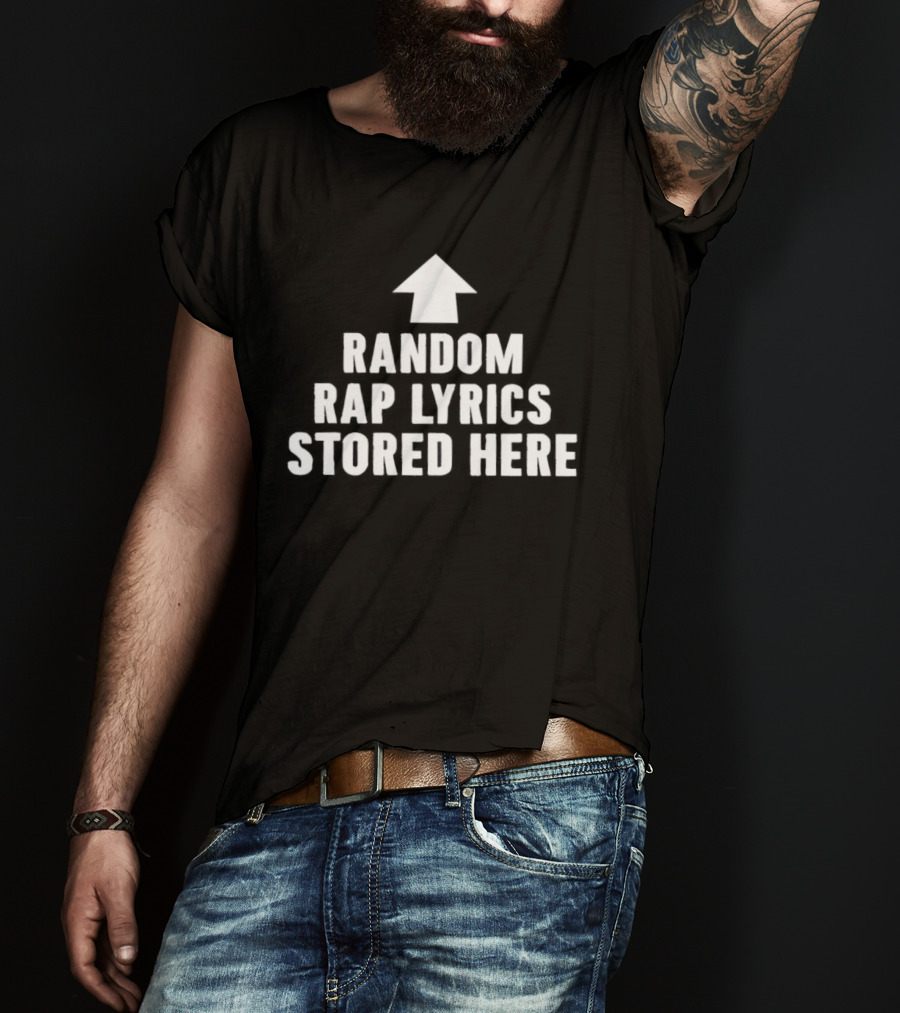 Random Rap Lyrics Stored Here Hip Hop Rapper Arrow T-Shirt