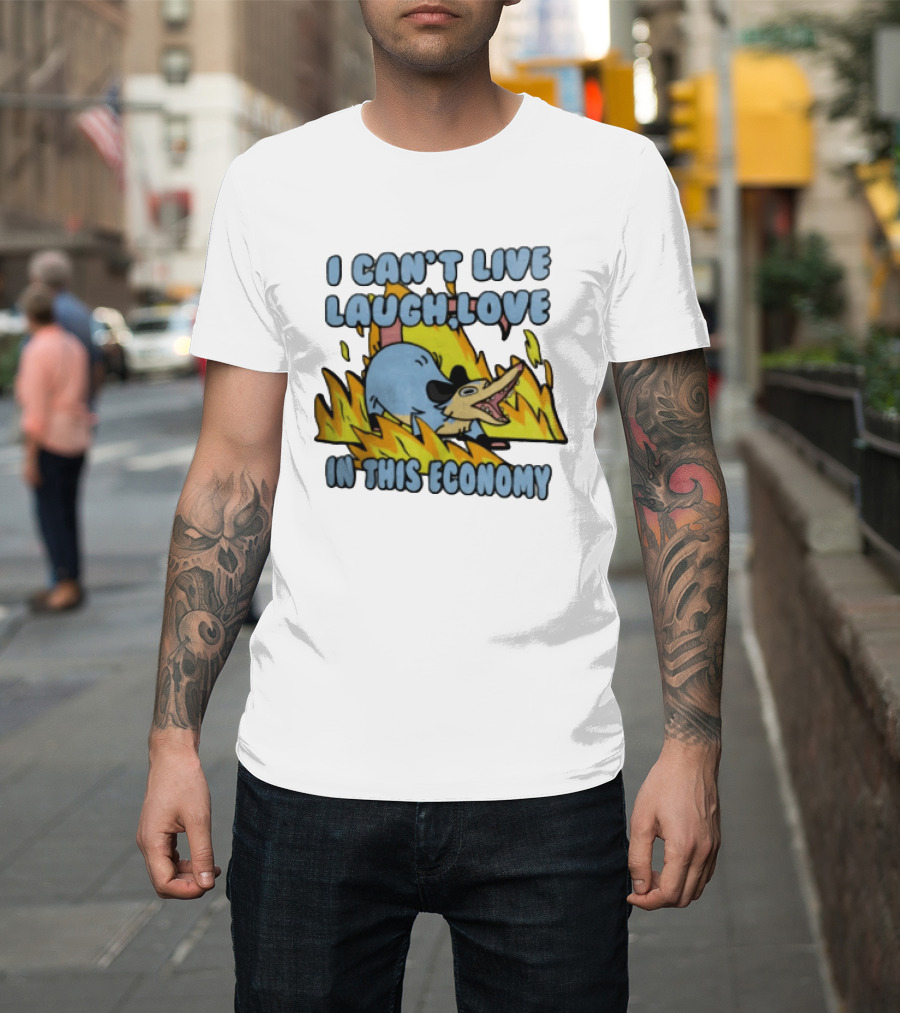 I Can't Live Laugh Love In This Economy Opossum Screaming Fire Cartoon T-Shirt