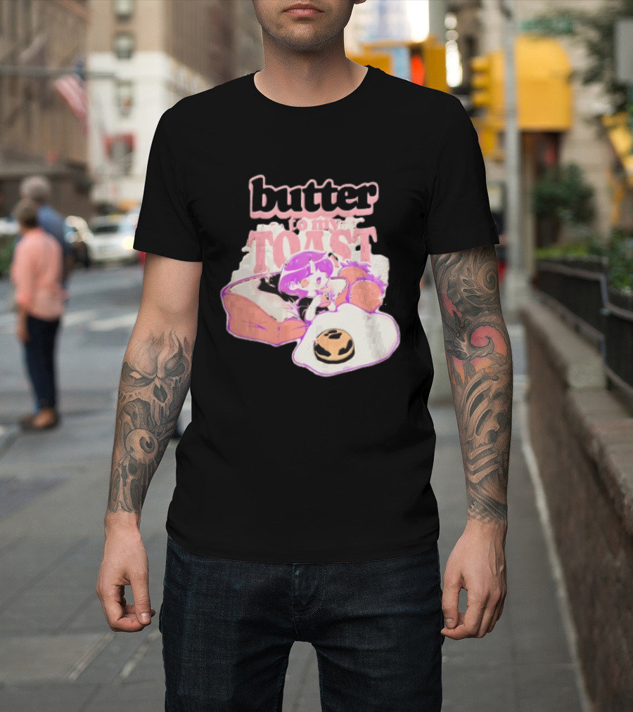 Butter To My Toast Anime Girl Breakfast Toast Strawberries Egg T-Shirt