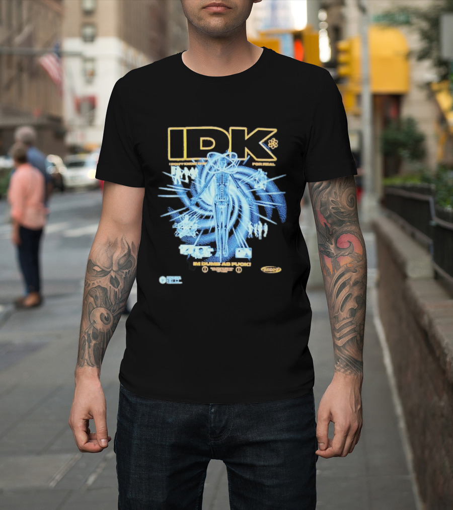 IDK I Don't Know Shit For Real Im Dumb As Fuck Futuristic X Ray Blueprint T-Shirt