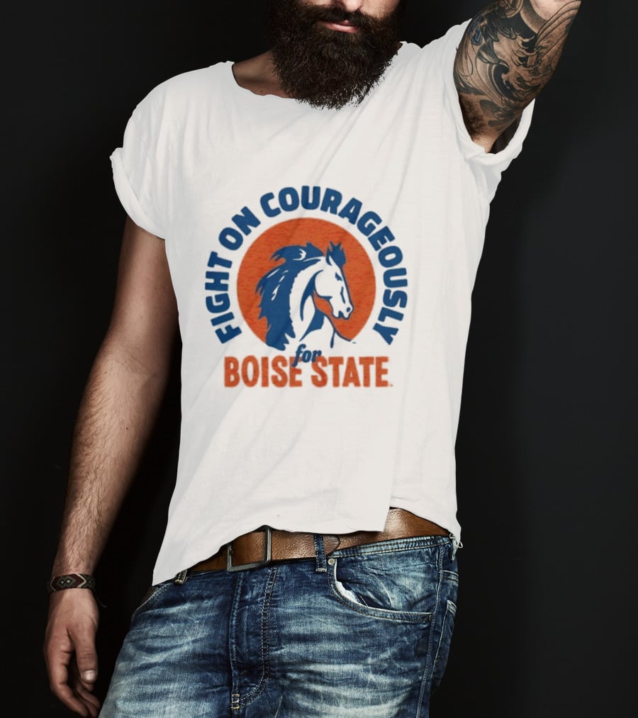 Fight On Courageously Boise State Broncos T-Shirt