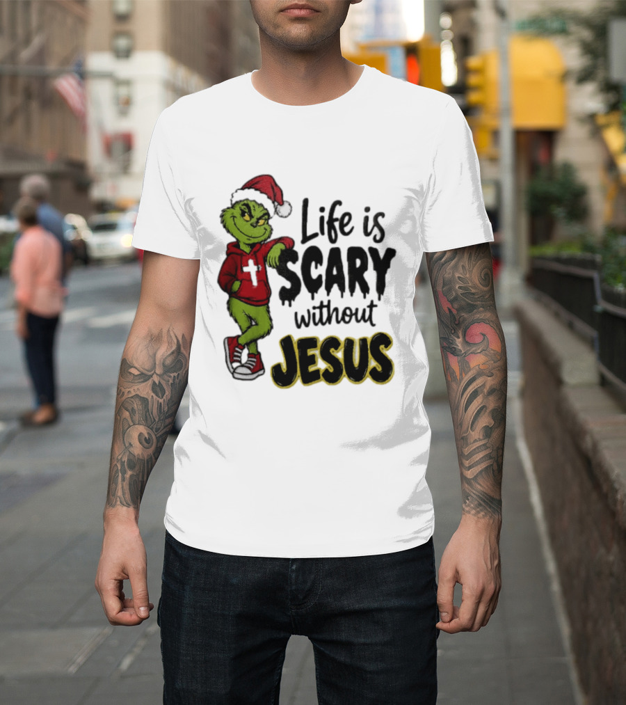 Life Is Scary Without Jesus Grinch Christmas Santa Hat T-Shirt