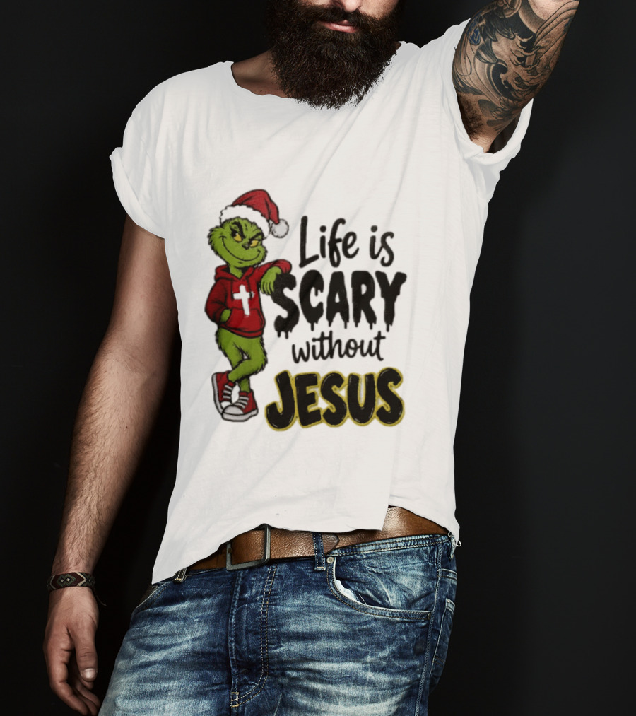 Life Is Scary Without Jesus Grinch Christmas Santa Hat T-Shirt