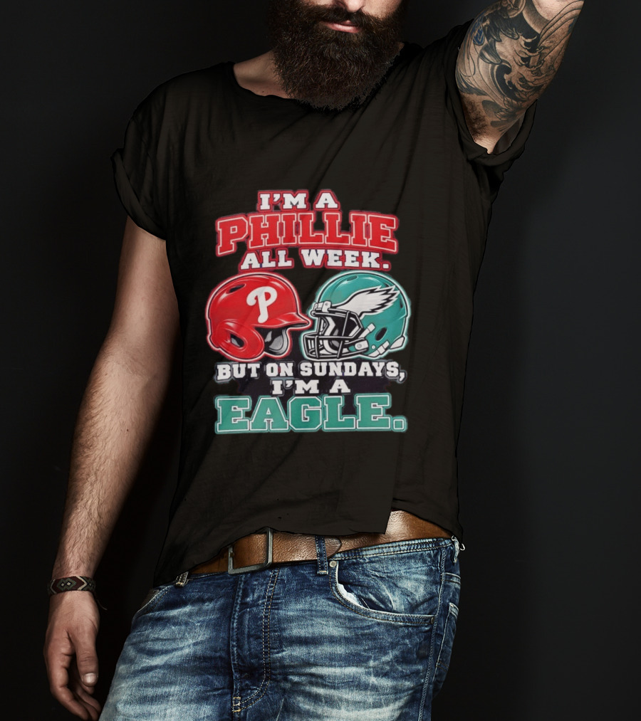 I'm A Phillie All Week But On Sundays I'm A Eagle Helmet Fan T-Shirt
