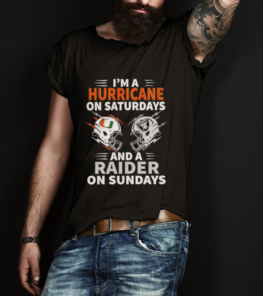 I'm A Hurricane On Saturdays And A Raider On Sundays Football Fan Loyalty T-Shirt