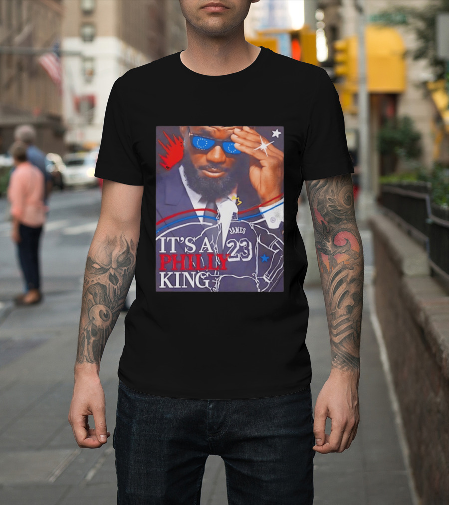 LeBron James 23 It's A Philly King Philadelphia 76ers T-Shirt