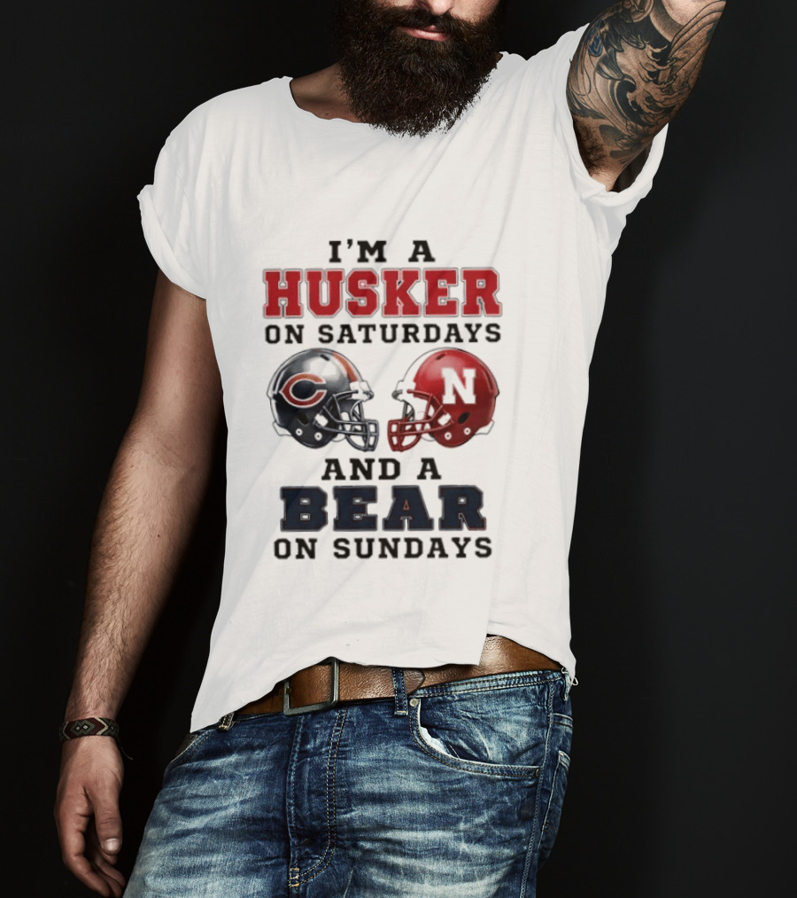 I'm A Husker On Saturdays And A Bear On Sundays Football Fan Gear T-Shirt