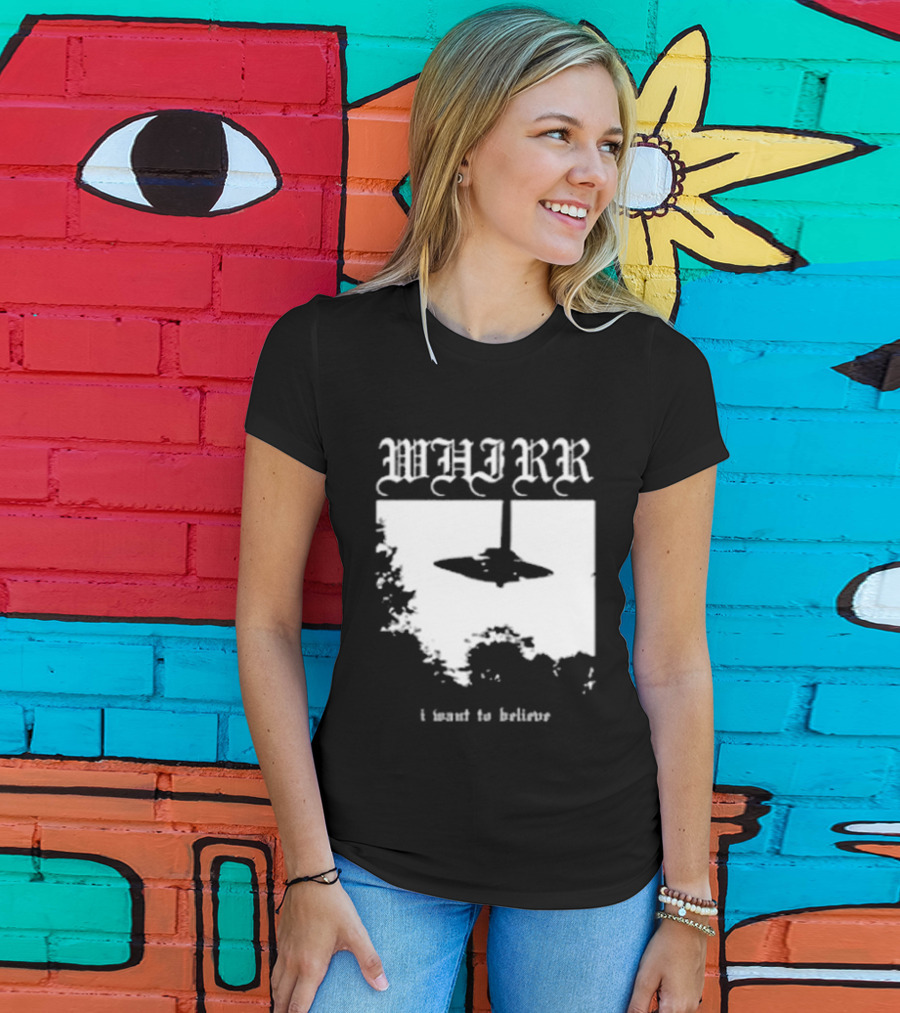 WHIRR I Want To Believe UFO Fire Whirl Records X Files T-Shirt