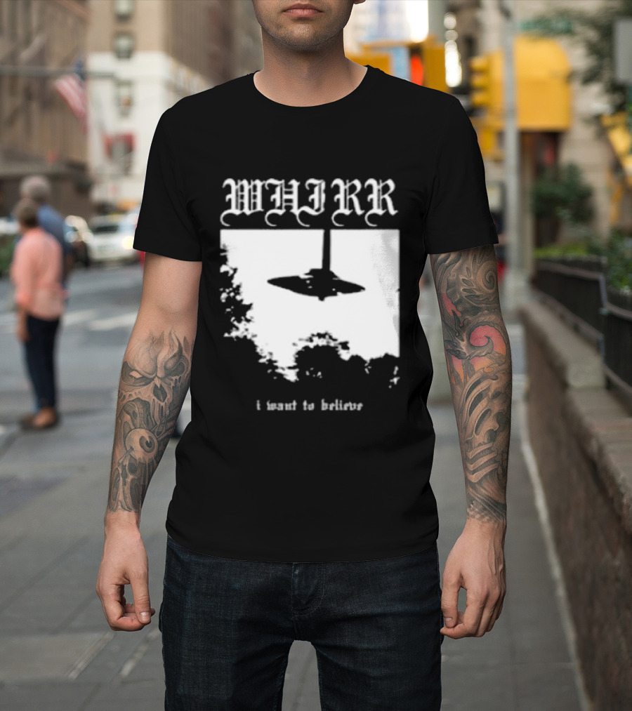 WHIRR I Want To Believe UFO Fire Whirl Records X Files T-Shirt