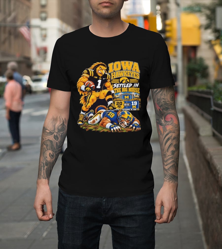 Iowa Hawkeyes Settled In The Big House September 26 2026 Football Rivalry Victory Michigan Score 20 19 T-Shirt