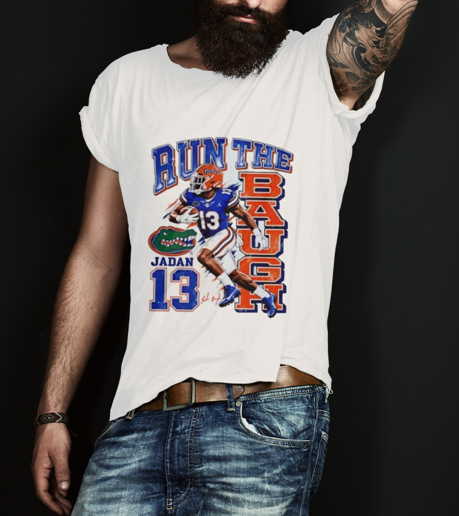 Run The Baugh Jadan 13 Florida Gators Football T-Shirt