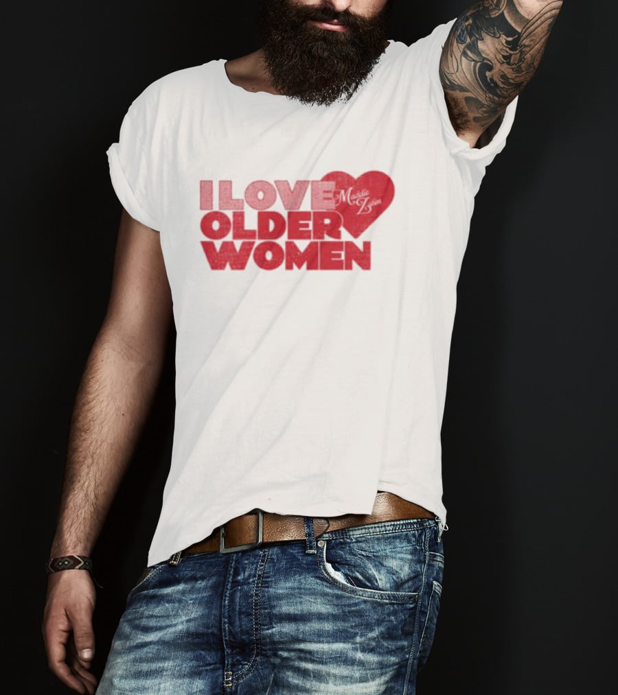 I Love Older Women Heart Maddie Zahm Store T-Shirt