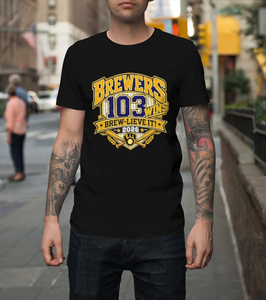 Milwaukee Brewers 103 Wins Brew Lieve It 2026 T-Shirt